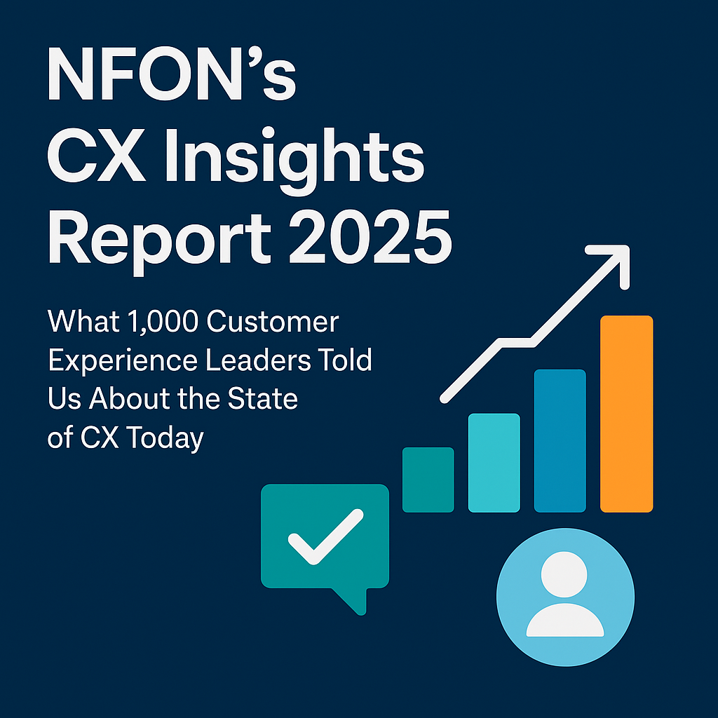 NFON’s CX Insights Report 2025: What 1,000 Customer Experience Leaders Told Us About the State of CX Today