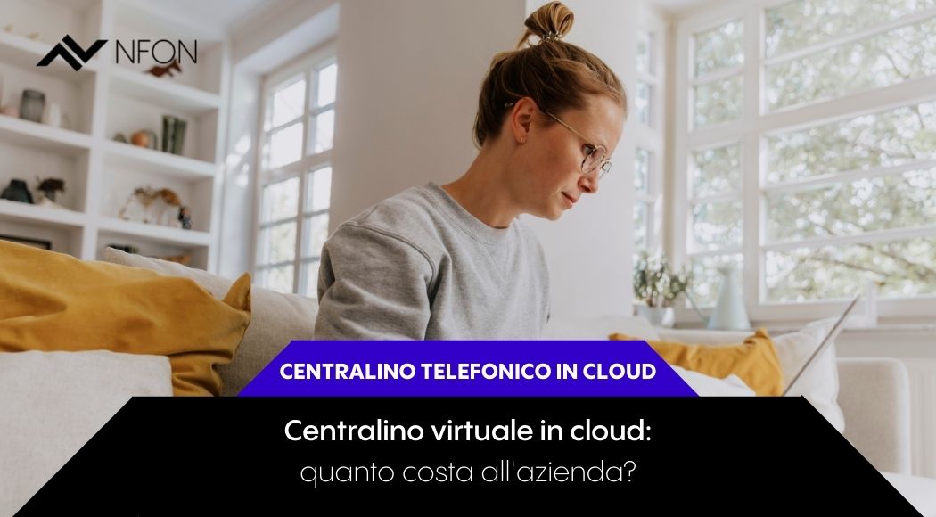 Centralino virtuale in cloud: quanto costa all’azienda? - NFON